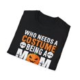 thumbnail image 4 of Who Needs A Costume Being A Mom Is Scary Enough Halloween Design T-Shirt, 4 of 4