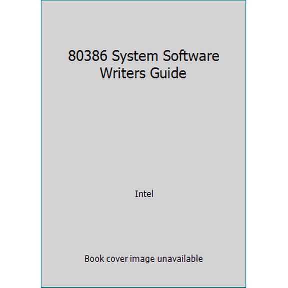 Pre-Owned 80386 System Software Writers Guide, 9781555120238, 1555120237, Paperback,
