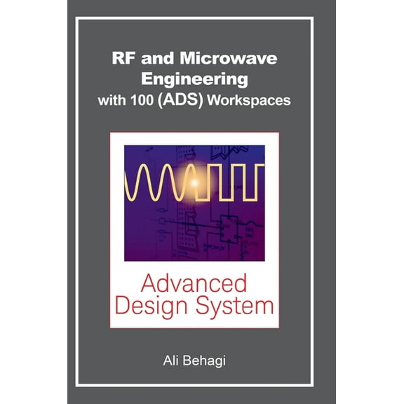 RF and Microwave Engineering - With 100 Keysight (ADS) Workspaces, (Hardcover)