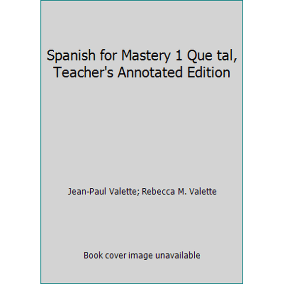 Pre-Owned Spanish for Mastery 1 Que tal, Teacher's Annotated Edition (Hardcover) 0669313122 9780669313123