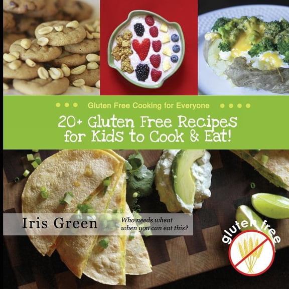 20 Gluten Free Recipes for Kids to Cook & Eat! (Paperback)