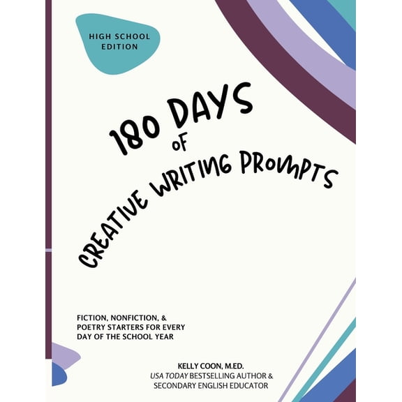 The Write Bright 180 Days of Creative Writing Prompts: High School Edition, (Paperback)