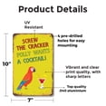 thumbnail image 2 of Screw the Cracker Polly Wants a Cocktail 7 Inch x 10 Inch Metal Sign Novelty Aluminum Durable Weatherproof UV Protected Perfect for Bars Homes Fun Gag Gift for Friends Crafted in the, 2 of 5
