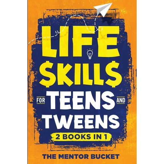 Life Skills for Teens and Tweens (2 Books in 1): How to Cook, Manage Money, Solve Problems, Develop Social Skills, and M, (Paperback)