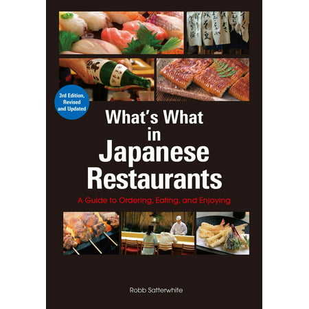 What's What in Japanese Restaurants : A Guide to Ordering, Eating, and Enjoying -