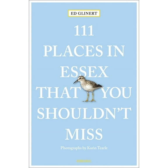 111 Places in Essex That You Shouldn't Miss (Paperback)