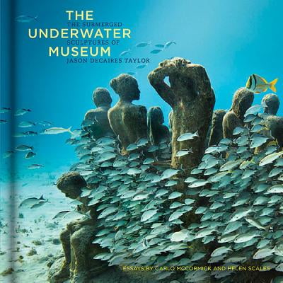 The Underwater Museum : The Submerged Sculptures of Jason deCaires Taylor