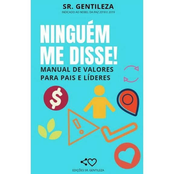 Ninguém me disse!: Manual de valores para pais, professores e líderes (Paperback)