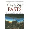 Lone Star Pasts: Memory and History in Texas [Paperback - Used]