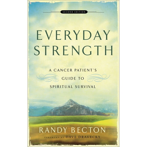 Everyday Strength: A Cancer Patient's Guide to Spiritual Survival, (Paperback)