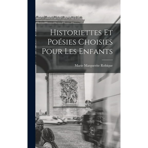 Historiettes Et Poésies Choisies Pour Les Enfants (Hardcover)