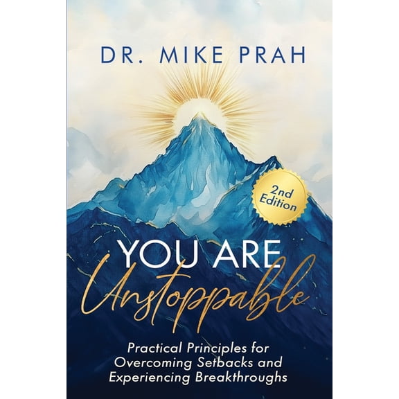 You Are Unstoppable: Practical Principles for Overcoming Setbacks and Experiencing Breakthroughs (2nd Edition), (Paperback)