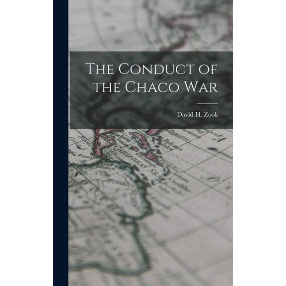 The Conduct of the Chaco War, (Hardcover)