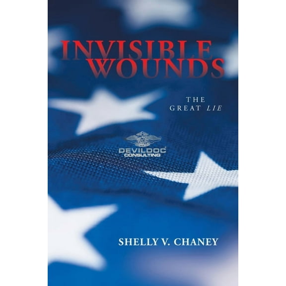 Invisible Wounds: The Great Lie, (Paperback)