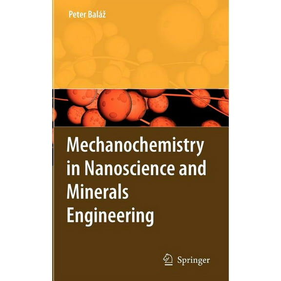 Mechanochemistry in Nanoscience and Minerals Engineering, (Hardcover)