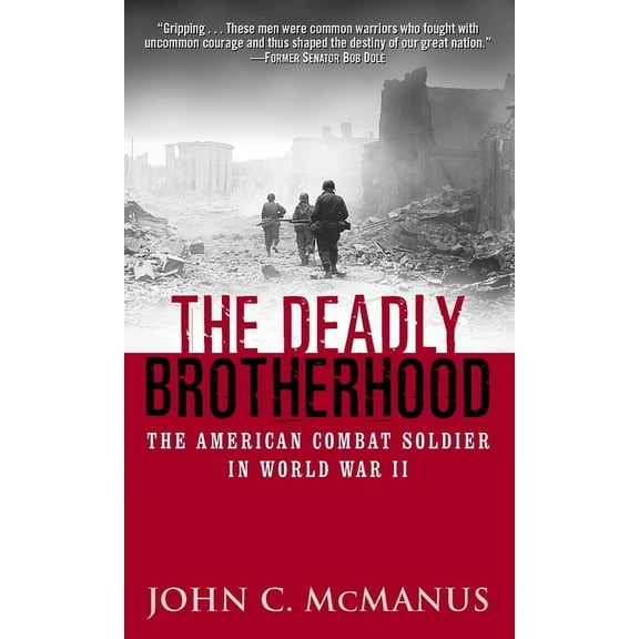 The Deadly Brotherhood: The American Combat Soldier in World War II, (Paperback)