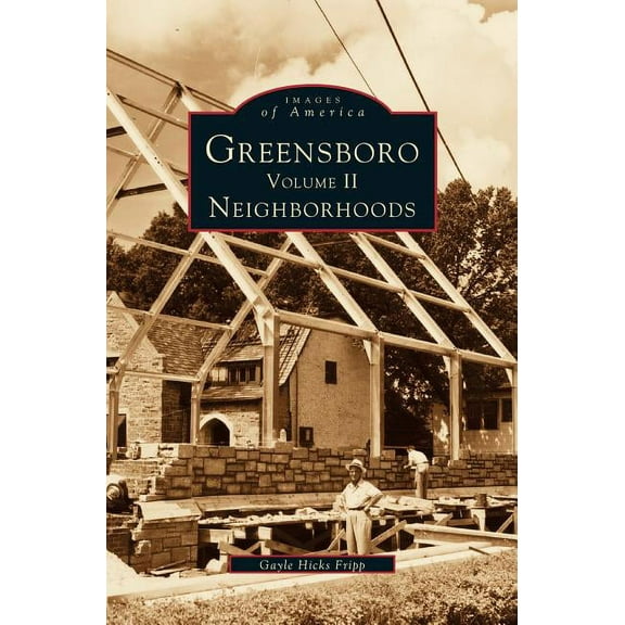 Greensboro, Volume 2: Neighborhoods (Hardcover)