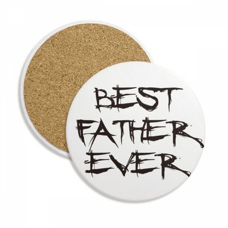 

Best Father Ever Dad Festival Quote Coaster Cup Mug Tabletop Protection Absorbent Stone