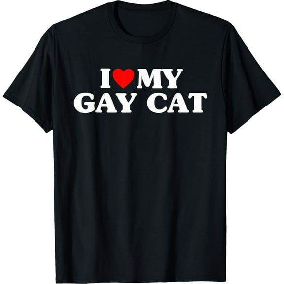 I Love My Gay Cat Funny T-Shirt TShirt