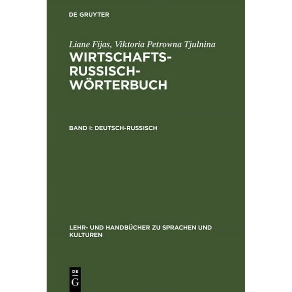 Lehr- Und Handbücher Zu Sprachen Und Kul Wirtschaftsrussisch-Wörterbuch, Band I, Deutsch-Russisch, (Hardcover)