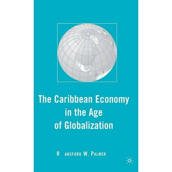 Early Modern Cultural Studies 1500-1700 The Caribbean Economy in the Age of Globalization, (Hardcover)