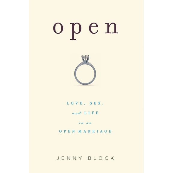 Open : Love, Sex and Life in an Open Marriage (Paperback)