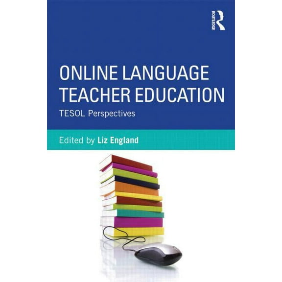 Online Language Teacher Education: TESOL Perspectives, (Paperback)