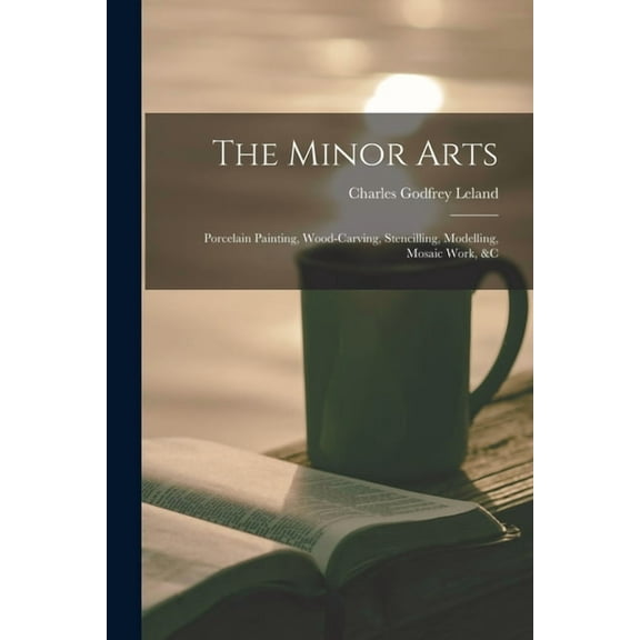 The Minor Arts, (Paperback)