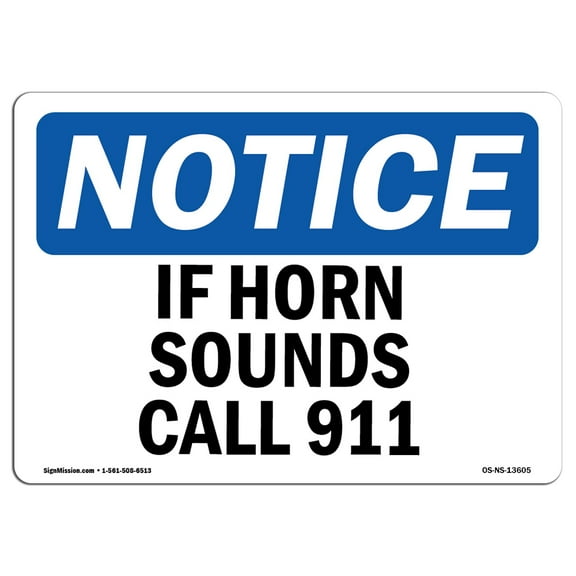 SignMission OS-NS-A-710-L-13605 7 x 10 in. OSHA Notice Sign - If Horn Sounds Please Call 911