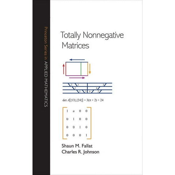 Princeton Applied Mathematics Totally Nonnegative Matrices, Book 35, (Hardcover)