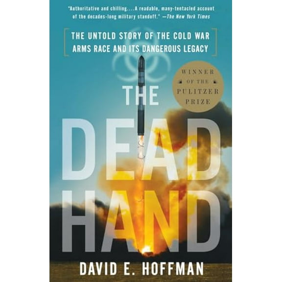 Pre-Owned The Dead Hand: The Untold Story of the Cold War Arms Race and Its Dangerous Legacy, 9780307387844, 0307387844, Paperback, 1 edition