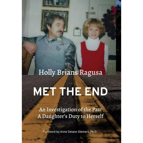 Met the End: An investigation of the past, a daughter's duty to herself., (Hardcover)