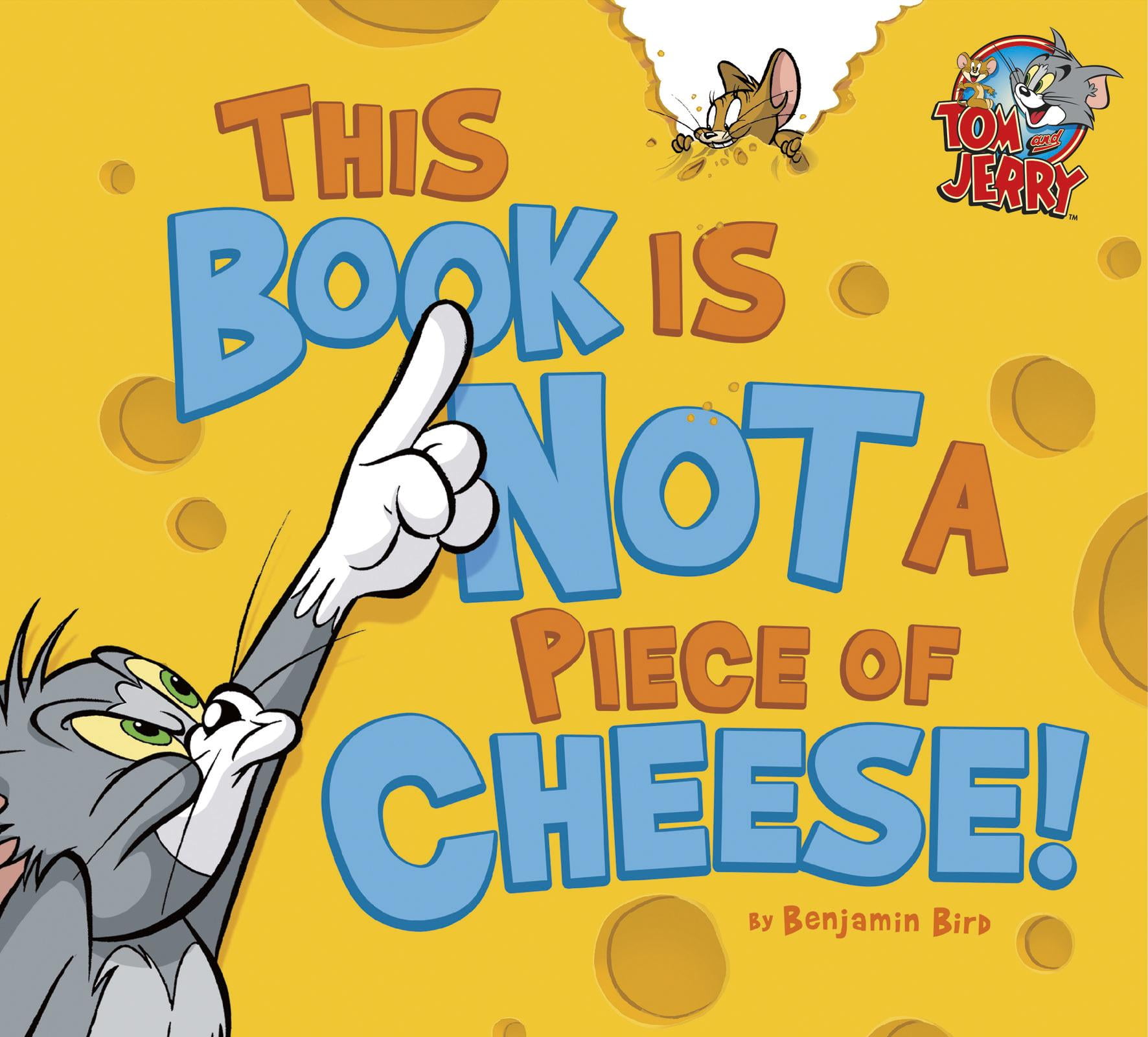 Tom and Jerry This Book Is Not a Piece of Cheese! (Hardcover