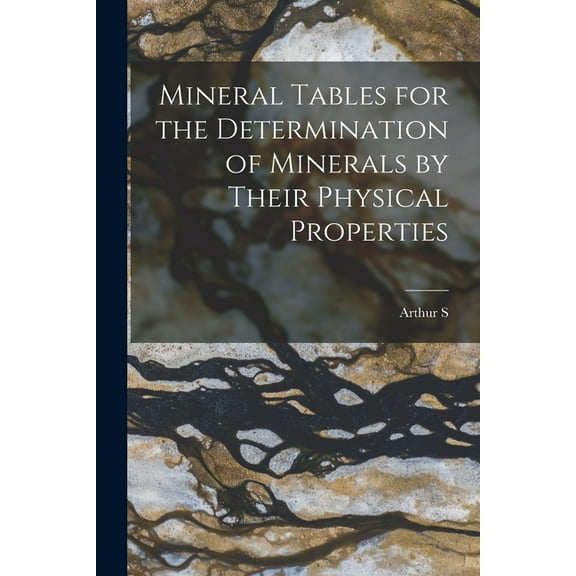Mineral Tables for the Determination of Minerals by Their Physical Properties (Paperback)