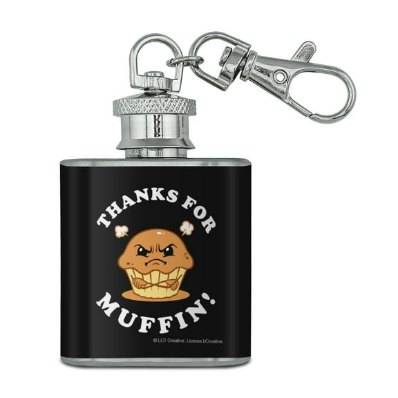 Thanks For Muffin Nothing Funny Humor Stainless Steel 1oz Mini Flask Key Chain