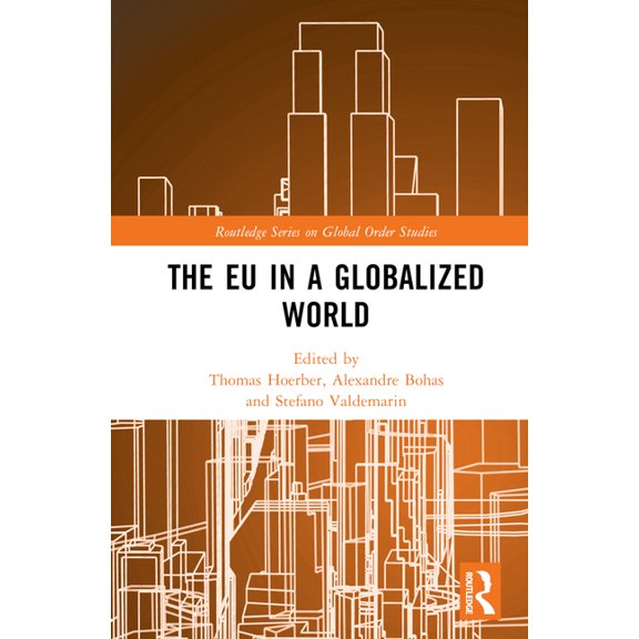 Routledge Global Order Studies The EU in a Globalized World, (Hardcover)