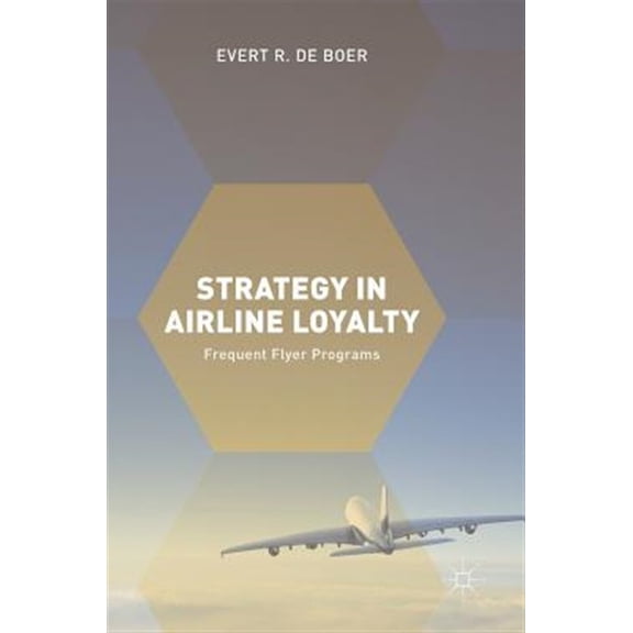 Pre-Owned Strategy in Airline Loyalty: Frequent Flyer Programs Paperback