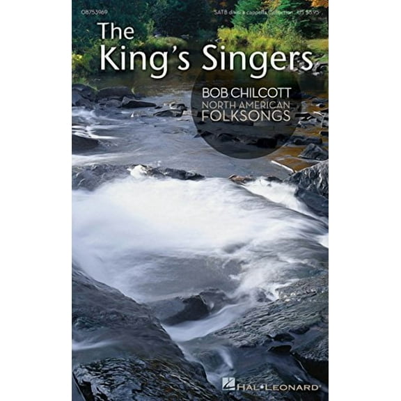 BOB CHILCOTT - NORTH AMERICANFOLKSONGS SATB (COLLECTION) THE KING'S SINGERS