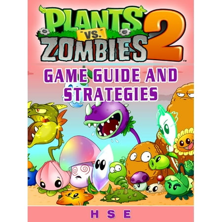 Plants Vs Zombies 2 Game Guide and Strategies - (Best Realistic Zombie Games)
