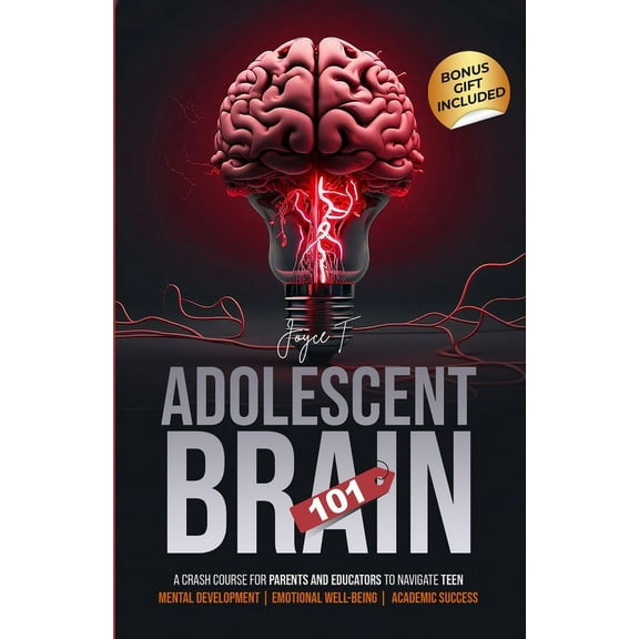 Growing Minds Adolescent Brain 101: A Crash Course for Parents and Educators to Navigate Teen Mental Development, Emotional Well-being, Book 2, (Paperback)