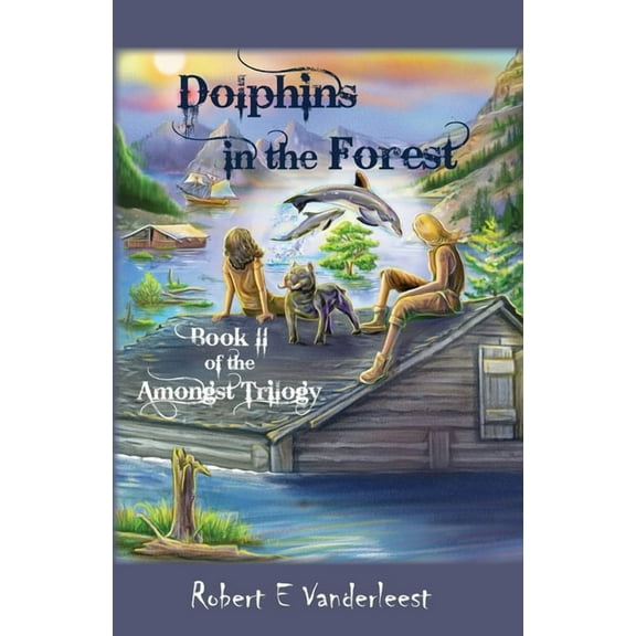 The Amongst Trilogy Dolphins in the Forest, Book 2, (Paperback)