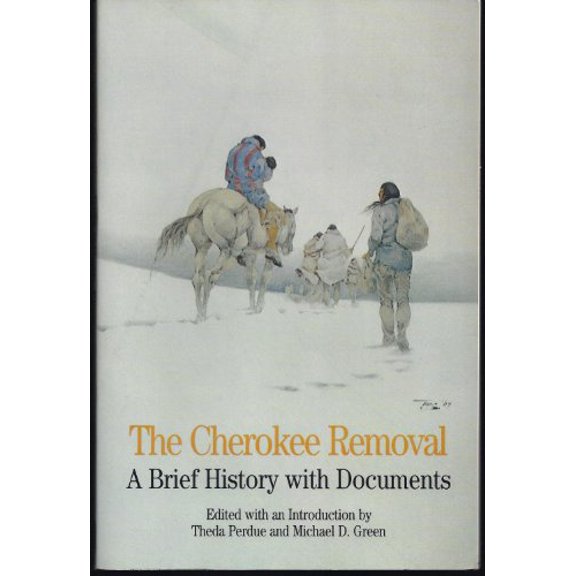 Pre-Owned The Cherokee Removal: A Brief History with Documents (Paperback) 031208658X 9780312086589