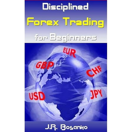 Disciplined Forex Trading For Beginners Ebook - 