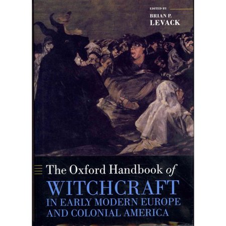 The Oxford Handbook Of Witchcraft In Early Modern Europe And Colonial
America Oxford Handbooks