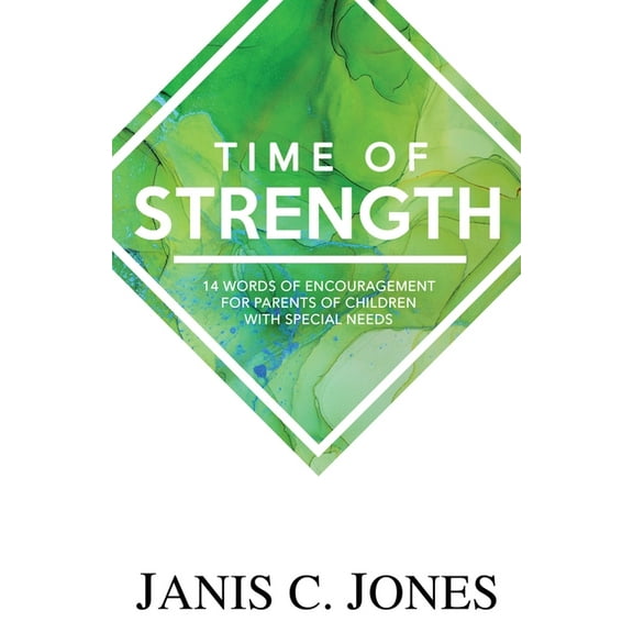 Time of Strength: 14 Words of Encouragement for Parents of Children with Special Needs, (Paperback)