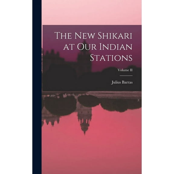 The New Shikari at Our Indian Stations; Volume II (Hardcover)
