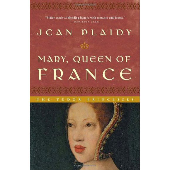 Mary, Queen of France : The Story of the Youngest Sister of Henry VIII 9780609810217 Used / Pre-owned