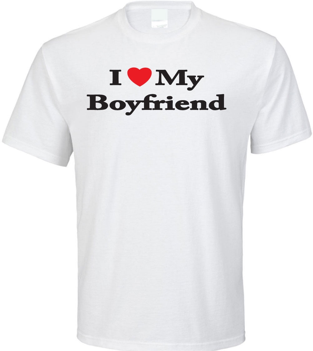 I Love My Boyfriend T-Shirt - Walmart.com