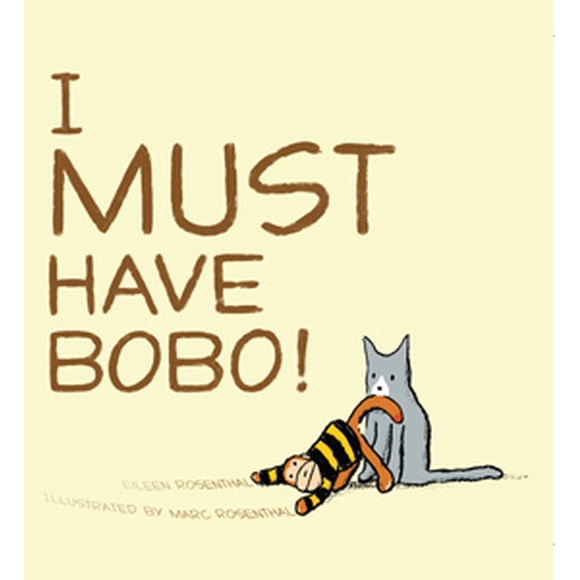 I Must Have Bobo! By Eileen Rosenthal