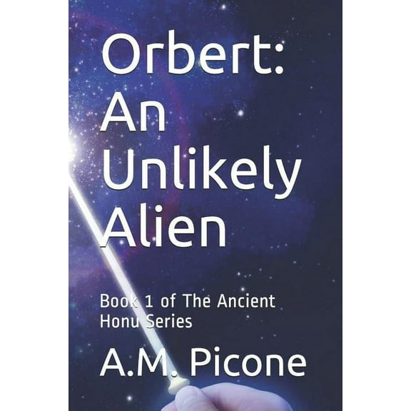 The Ancient Honu: Orbert: An Unlikely Alien: Book 1 of The Ancient Honu Series (Paperback)
